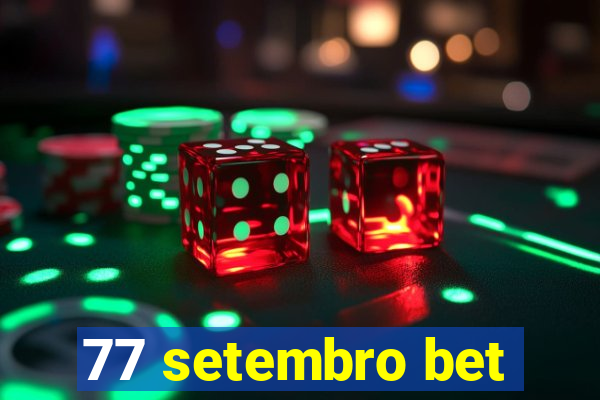 77 setembro bet